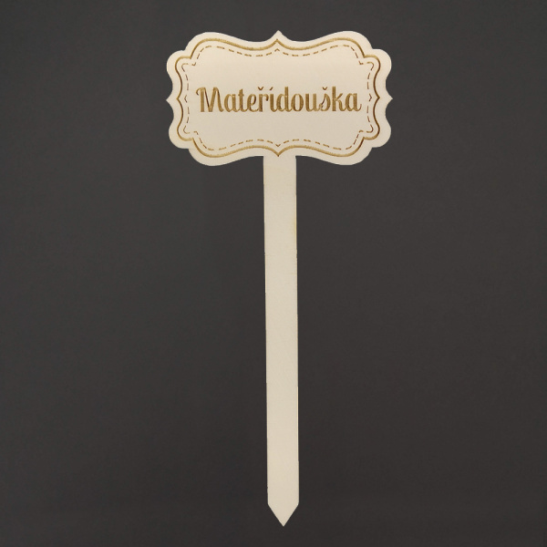 Předpěstování - Jmenovka zápich dřevěná tabule MATEŘÍDOUŠKA přírodní 8,5x19,5cm